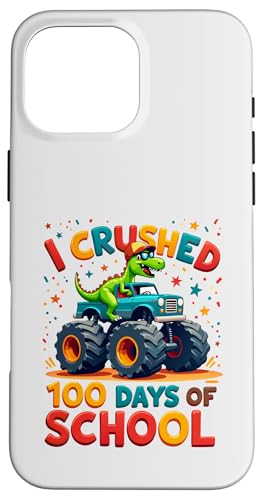 Hülle für iPhone 16 Pro Max 100 Tage Dinosaurier Monster Truck 100. Tag Schule Jungen Kinder von I Crushed 100 Days of School Monster Truck Tees