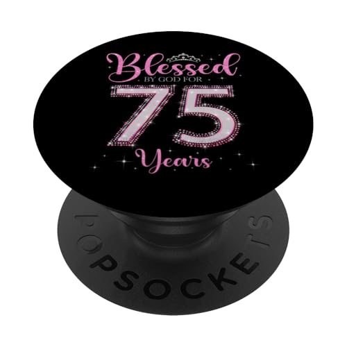 Von Gott gesegnet für 75 Jahre 75. Geburtstag 75. Geburtstag PopSockets Klebender PopGrip von I Feel Blessed By God on My Birthday Pink Style