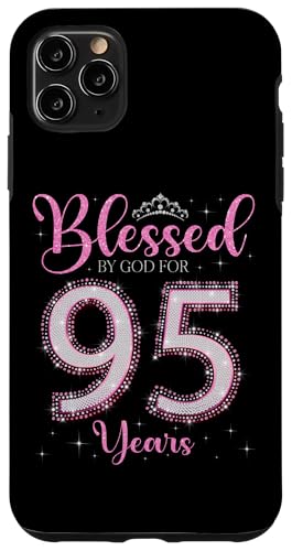 Von Gott gesegnet für 95 Jahre 95. Geburtstag 95. Geburtstag Hülle für iPhone 11 Pro Max von I Feel Blessed By God on My Birthday Pink Style