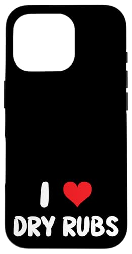 Hülle für iPhone 16 Pro I Love Dry Rubs – Herz – Würzen BBQ Barbeque Grill Lebensmittel von I Heart Love Apparel for Men Women by RJ