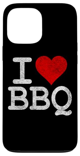 Hülle für iPhone 13 Pro Max I Love BBQ I Heart Grill Smoker Outdoor Kochen von I LOVE BBQ I HEART BARBECUE APPAREL