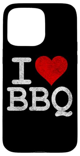 Hülle für iPhone 15 Pro Max I Love BBQ I Heart Grill Smoker Outdoor Kochen von I LOVE BBQ I HEART BARBECUE APPAREL