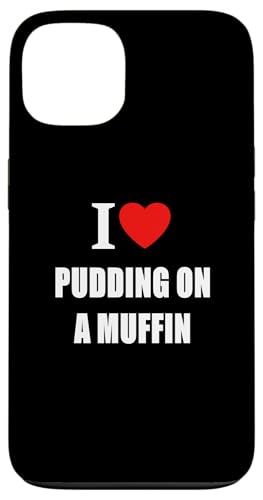 Hülle für iPhone 13 I Love Pudding auf einem Muffin für Männer, Frauen und Studenten von I Love Inspirational Motivational Designs