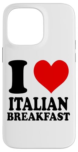 Hülle für iPhone 14 Pro Max I Love Italian Breakfast von I Love... Apparel