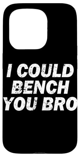 Hülle für iPhone 15 Pro Lustiges Fitness-Studio mit Aufschrift "I could bench you bro" von I could bench you bro Funny Gym Strong