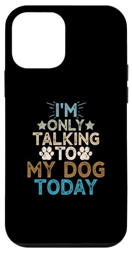 Hülle für iPhone 12 mini I'm Only Talking to My Dog Today von I'm Only Talking to My Dog Today Funny Ideas
