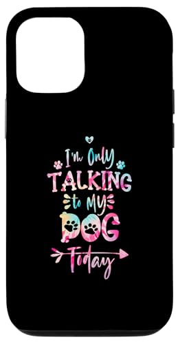 Hülle für iPhone 13 I'm Only Talking to My Dog Today von I'm Only Talking to My Dog Today Funny Ideas