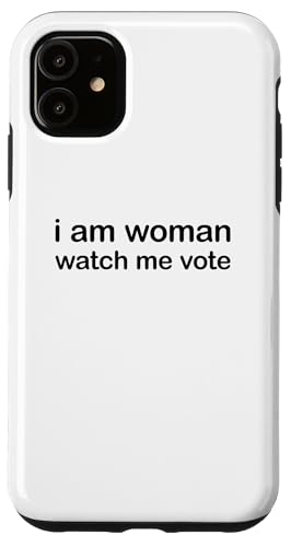 Hülle für iPhone 11 I'm Woman Watch Me Vote von I'm Woman Watch Me Vote