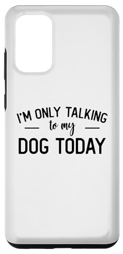 Hülle für Galaxy S20+ Ich spreche heute nur mit meinem Hund Mama Hundebesitzer Lustig von I'm only Talking to My Dog Today Fur Mama Tees
