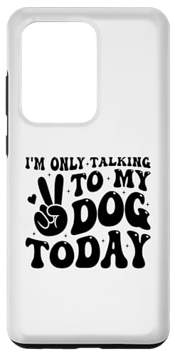 Hülle für Galaxy S20 Ultra Ich spreche heute nur mit meinem Hund Mama Hundebesitzer Lustig von I'm only Talking to My Dog Today Fur Mama Tees