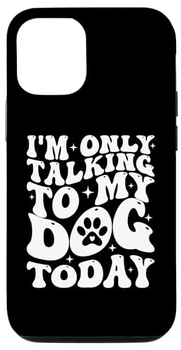 Hülle für iPhone 14 Pro Ich spreche heute nur mit meinem Hund Mama Hundebesitzer Lustig von I'm only Talking to My Dog Today Fur Mama Tees