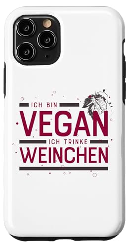 Hülle für iPhone 11 Pro ICH BIN VEGAN - ICH TRINKE WEINCHEN X Lecker Wein Vino von ICH BIN VEGAN ICH TRINKE WEINCHEN X Trinksprüche