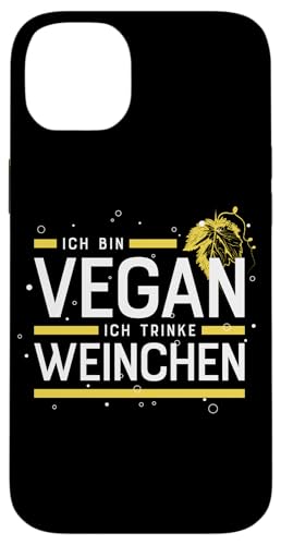 Hülle für iPhone 14 Plus ICH BIN VEGAN - ICH TRINKE WEINCHEN X Lecker Wein Vino von ICH BIN VEGAN ICH TRINKE WEINCHEN X Trinksprüche