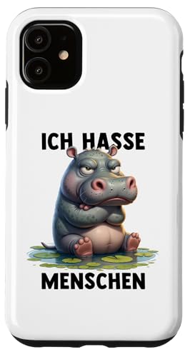 Hülle für iPhone 11 ICH HASSE MENSCHEN. NILPFERD HIPPO Misantroph Menschenhasser von ICH HASSE MENSCHEN. Lustige Sarkasmus Ironie Tiere