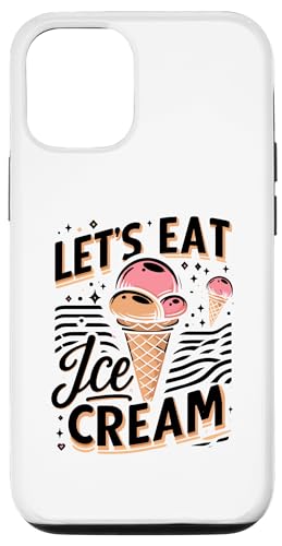 Hülle für iPhone 13 Pro Let's Eat Ice Cream Dessert Sommer von Ice Cream Dessert Lover Gifts