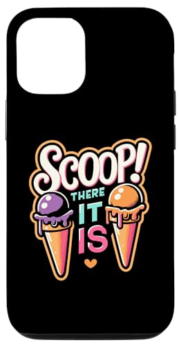 Hülle für iPhone 14 Scoop There It Is Eiscreme, Nachtisch, Sommer von Ice Cream Dessert Lover Gifts