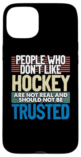 Hülle für iPhone 15 Plus Hockey-Fan Don't Like Hockey Not Trusted Real Hockey von Ice Hockey Gifts Sport Apparel by Kanig Designs