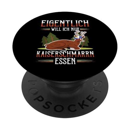 Eigentlich will Ich Nur Kaiserschmarrn Essen Berge Hirsch PopSockets Klebender PopGrip von Ich Will Nur Kaiserschmarrn Essen Berge Wanderer