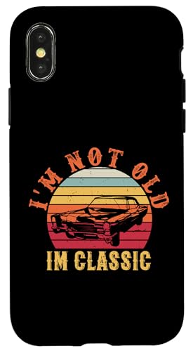 I'm Not Old I'm Classic Hülle für iPhone X/XS von Ich bin nicht alt, ich bin klassisch