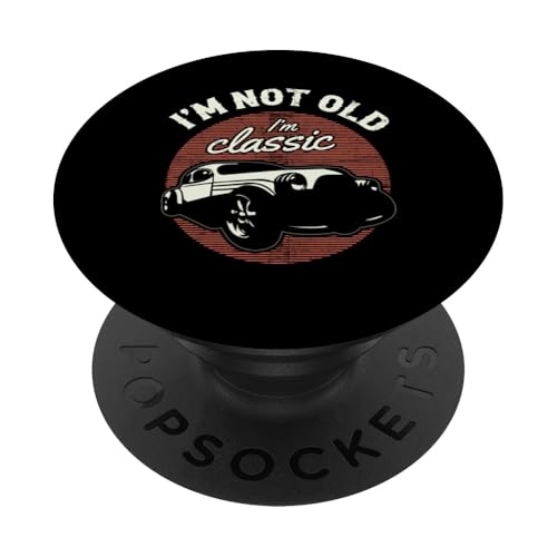 I'm Not Old I'm Classic PopSockets Klebender PopGrip von Ich bin nicht alt, ich bin klassisch