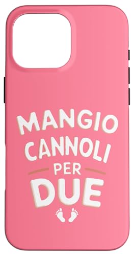 Mangio Cannoli Per Due Donna Divertenti Gravidanza Hülle für iPhone 16 Pro Max von Idea Regalo Per Una Donna in Gravidanza Divertente