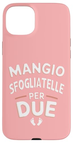 Mangio Sfogliatelle Per Due Donna Divertenti Gravidanza Hülle für iPhone 15 Plus von Idea Regalo Per Una Donna in Gravidanza Divertente