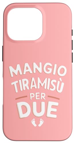 Mangio Tiramisu Per Due Donna Divertenti Gravidanza Hülle für iPhone 16 Pro von Idea Regalo Per Una Donna in Gravidanza Divertente