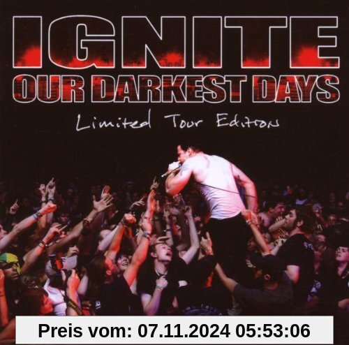 Our Darkest Days-Ltd.Tour ed. von Ignite