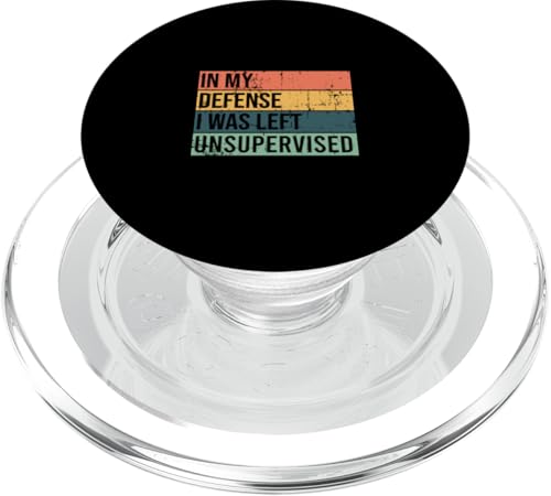 In My Defense I Was Left Unsupervised Sarcastic Spruch PopSockets PopGrip für MagSafe von In My Defense I Was Left Unsupervised Apparel