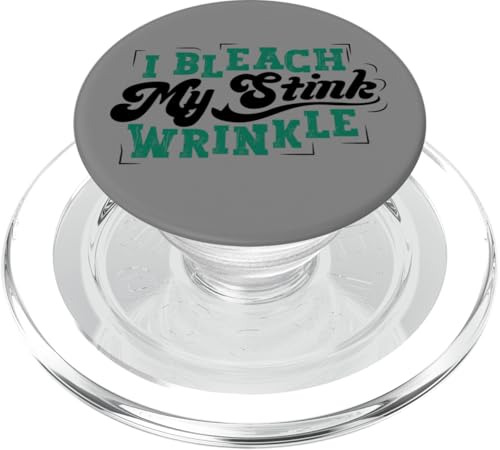 Bleach My Stink Wrinkle Funny Unangemessener Humor für PopSockets PopGrip für MagSafe von InGENIUS Peinliche Sprüche Shirts & Geschenke