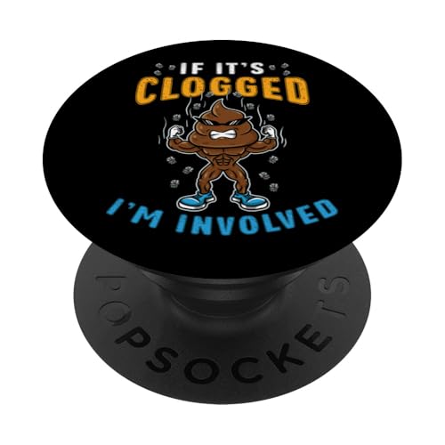 Wenn es verstopft ist, bin ich involviert Lustige Poop PopSockets Klebender PopGrip von InGENIUS Peinliche Sprüche Shirts & Geschenke