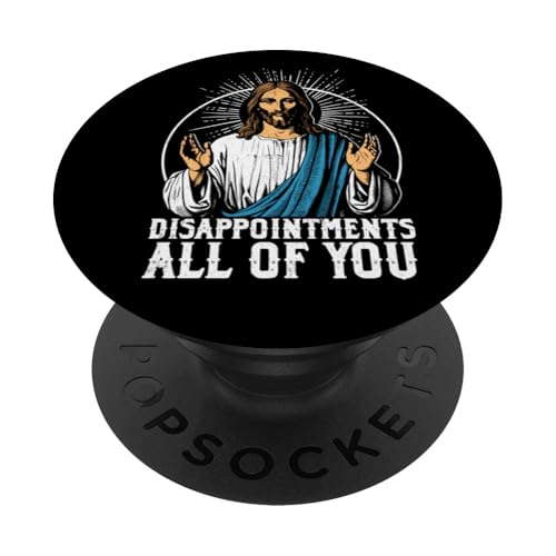 Lustige Jesus Meme Enttäuschungen All You Sarcastic PopSockets Klebender PopGrip von InGENIUS Religiöse Hemden & Geschenke