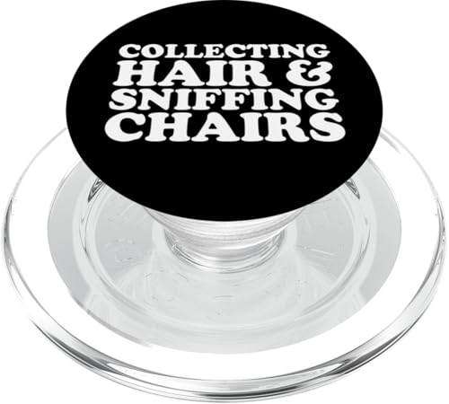 Collecting Hair And Sniffing Chairs Funny Adult Vulgär PopSockets PopGrip für MagSafe von Inappropriate Humor Co.