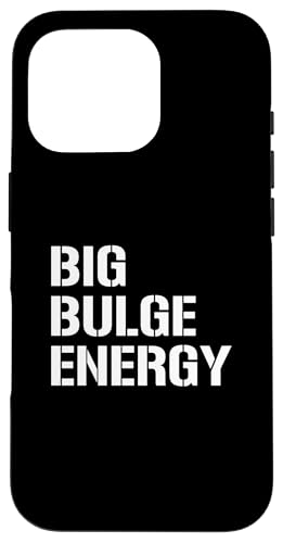 Hülle für iPhone 16 Pro Big Bulge Energy Funny Raunchy Herren Bulge von Inappropriate Humor Co.