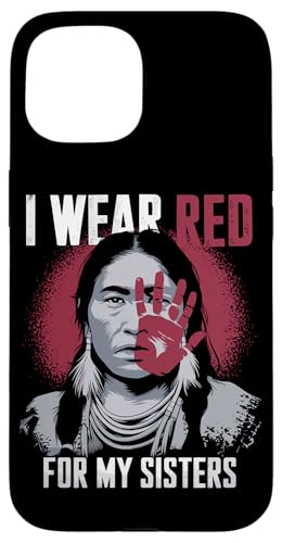 Indigene Frauen MMIW I Wear Red For My Sisters Hülle für iPhone 15 von Indigenous Gifts for Women