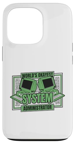 Hülle für iPhone 13 Pro World's Okayest System Administrator Admin Administrator von Informatiker IT-Betrieb IT-Spezialist Geschenke