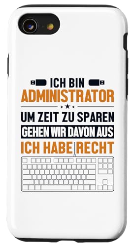 Hülle für iPhone SE (2020) / 7 / 8 Administrator hat immer Recht Admin IT-Betrieb Administrator von Informatiker IT-Betrieb IT-Spezialist Geschenke