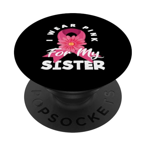 I Wear Pink For My Sister Brustkrebs-Bewusstsein PopSockets Klebender PopGrip von Inspirational Breast Cancer Awareness Gifts Co.