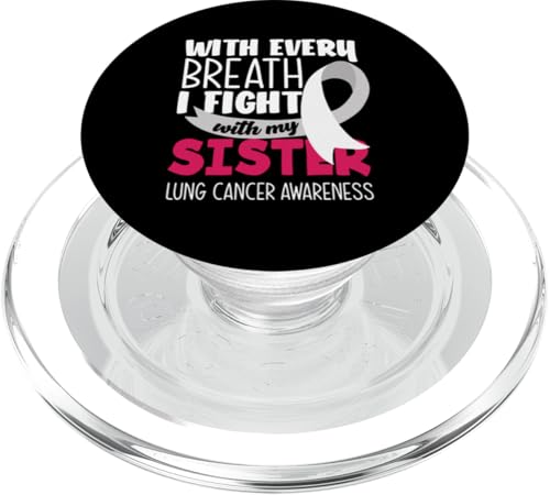 Lungenkrebsbewusstsein Every Breath I Fight With My Sister PopSockets PopGrip für MagSafe von Inspiring Lung Cancer Fighter Faith Hope Gifts