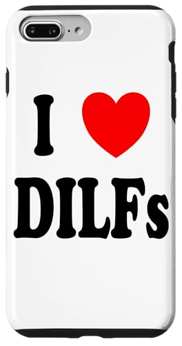 Hülle für iPhone 7 Plus/8 Plus Ich liebe DILFs Lustiges mutiges Statement Kühner Humor Sarkastisch von Inspiring Motivational Thinker Clever Humor Tees