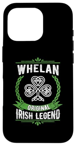 Hülle für iPhone 16 Pro Whelan Irischer Name Legende Kleeblatt St. Patricks Day von Irish Legend Shoppe