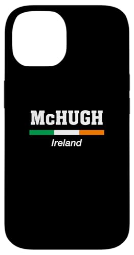 Hülle für iPhone 14 McHugh Irland-Flagge mit irischem Familiennamen St. Patricks Day von Irish Name Ireland Eire Co