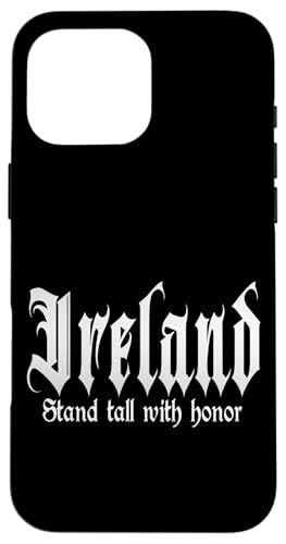 Hülle für iPhone 16 Pro Max "Stand tall with honor" Ireland, Irland von Irland Outfits