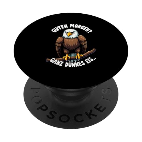 Guten Morgen? Ganz Dünnes Eis Adler Kostüm PopSockets Klebender PopGrip von Ironisch Sarkastisch Sprüche & Geschenkideen Shop