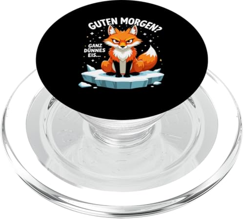 Guten Morgen? Ganz Dünnes Eis Fuchs Kostüm PopSockets PopGrip für MagSafe von Ironisch Sarkastisch Sprüche & Geschenkideen Shop