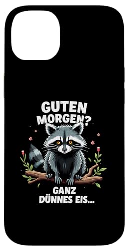 Hülle für iPhone 14 Plus Guten Morgen? Ganz Dünnes Eis Waschbär Kostüm von Ironisch Sarkastisch Sprüche & Geschenkideen Shop