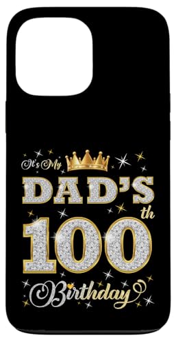 Es ist der 100. Geburtstag meines Vaters Der 100 Jahre alte Vater hat Geburtstag Hülle für iPhone 13 Pro Max von It's My Dad's Birthday Party B-Day Ideas