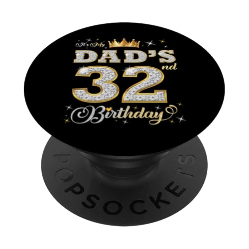 Es ist der 32. Geburtstag meines Vaters Der Geburtstag des 32 Jahre alten Vaters PopSockets Klebender PopGrip von It's My Dad's Birthday Party B-Day Ideas