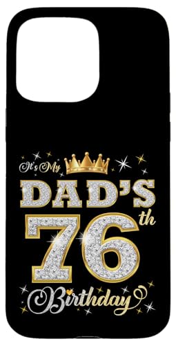 Es ist der 76. Geburtstag meines Vaters, der Geburtstag des 76 Jahre alten Vaters Hülle für iPhone 15 Pro Max von It's My Dad's Birthday Party B-Day Ideas