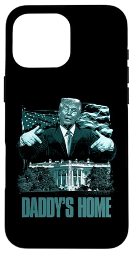 Hülle für iPhone 16 Pro Max Daddys Home Trump-Wahl 2024 im Weißen Haus von JRRTS Trump Daddy's Home Lustige Designs